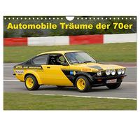 CALVENDO - Sueños automovilísticos de los años 70 (calendario de pared 2027 DIN A4 horizontal), calendario mensual: para muchos eran coches inalcanzables, un calendario con las imágenes más bellas de