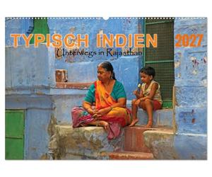 CALVENDO - Típico de la India - Viaje en Rajasthan (calendario de pared 2027 DIN A2 horizontal), calendario mensual: ropa colorida, rituales religiosos y la vida cotidiana en el estado desértico indio