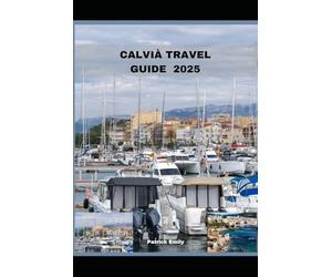 CALVIÀ TRAVEL GUIDE 2025 (The Roamer’s Handbook)