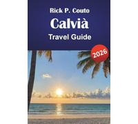 CALVIÀ TRAVEL GUIDE 2026: Discover Beaches, Outdoor Adventures, Local Cuisine, and Cultural Landmarks in Mallorca