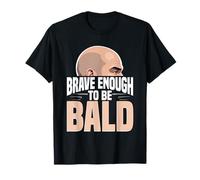 Calvicie Caída Del Cabello Brave Enough To Be Bald Camiseta