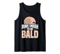 Calvicie Caída Del Cabello Brave Enough To Be Bald Camiseta sin Mangas