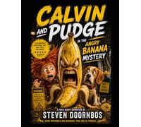 Calvin and Pudge In The Angry Banana Mystery. A Peely Goofy read-to-me Adventure For Kids 6-10: Some mysteries are bananas. This one is furious