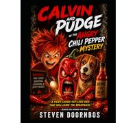 Calvin and Pudge in the Angry Chili Pepper Mystery. A read-to-me story for everyone to enjoy: A fiery, laugh out loud ride that will leave you breathless.