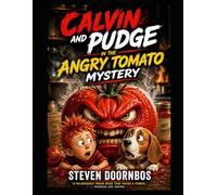 Calvin and Pudge in the Angry Tomato Mystery. A read-to-me story your Kids will love.: A hilariously fresh read that pack a punch.
