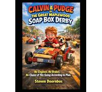 Calvin and Pudge in The Great Maplewood Soapbox Derby. Kids racing story adventure book: No Engines. No Brakes. No Chance of This Going According To Plan