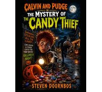 Calvin and Pudge In The Mystery Of The Candy Thief: Halloween mystery, suspense, and twists and turns you'll never see coming.