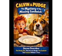 Calvin and Pudge, The Mystery Of The Missing Sandwich: One hungry boy. One innocent beagle, One sandwich that vanished without a trace