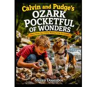 Calvin and Pudge's Ozark Pocketful Of Wonders: Every Stone Has A Story Waiting To Be Discovered: A read and learn out loud adventure for kids of all ages.