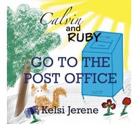 Calvin and Ruby Go to the Post Office (Kelsi Jerene’s Little Daydreamers)