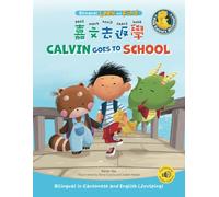 Calvin Goes to School: Bilingual in Cantonese and English (Jyutping) (Bilingual Cantonese Picture Books for Kids)
