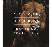Calvin Harris - Pray To God