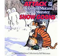 CALVIN & HOBBES Attack of the Deranged Mutant Killer Monster Snow Goons: A Calvin and Hobbes Collection: 10