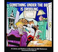 CALVIN & HOBBES Something under the bed is drooling: A Calvin and Hobbes Collection: Volume 2