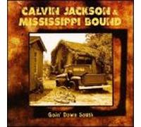 Calvin Jackson & Mississippi Bound - Goin Down South