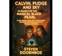 Calvin, Pudge and Sky: In search of the magical black pearl: If the magical pearl isn't found soon, the earth and everyone on it is totally doomed