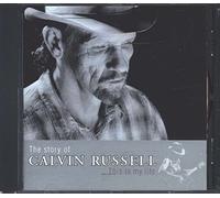 Calvin Russell - Story of / This Is My Life