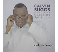 Calvin Suggs & the Carolina Spirituals - Lord I'm Sorry