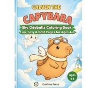 Calvin the Capybara: Sky Oddballs Coloring Book: Fun, Easy & Bold Pages for Ages 4-8 (CALM-4™ Mindful Coloring Series)