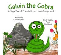 Calvin the Cobra: A Yoga Tale of Friendship and Non-Judgement