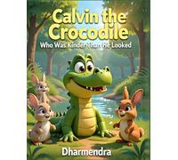 Calvin the Crocodile Who Was Kinder Than He Looked: A Gentle Story About Kindness, Acceptance, and Not Judging by Appearances; Social Emotional ... Ages 4-8; (Gentle Jungle Stories - Book 10)