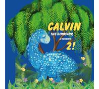 Calvin the Dinosaur is Turning 2: A Dinosaur Birthday Book