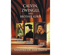 Calvin Zwingli Brother Klaus: Shapers Of The Faith [Edizione: Stati Uniti] [Italia] [DVD]