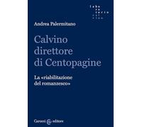 Calvino direttore di Centopagine. La «riabilitazione del romanzesco» (Laboratorio Calvino)