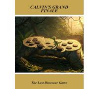 Calvin'S Grand Finale: The Last Dinosaur Game