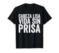 Calvo Hombre, Cabeza Lisa Vida Sin Prisa, Calvo Camiseta