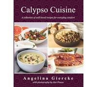 Calypso Cuisine: A Collection of Well-Loved Recipes for Everyday Comfort | Easy Homemade Recipes for Leisure Cooking and Family Meals | Bonus Cat Treat Recipe Included