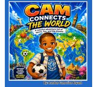 Cam Connects The World: A colorful adventure full of sports, fun and big dreams.