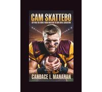 CAM SKATTEBO: Defying the Odds-From Walk-On to Sun Devil Sensation