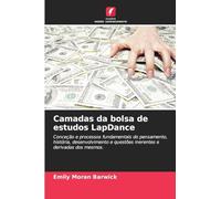 Camadas da bolsa de estudos LapDance: Conceção e processos fundamentais do pensamento, história, desenvolvimento e questões inerentes e derivadas dos mesmos.