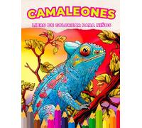 Camaleones: Libro de colorear para niños: ¡Embárcate en una Odisea Cromática con los Camaleones Maestros del Disfraz! Para niños de 3 a 12 años