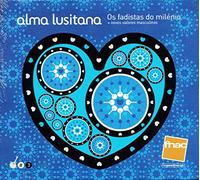 Camane, Paulo Braganca, Rodrig - Alma Lusitana: Os Fadistas Do Milenio [CD] 2009