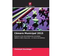 Câmara Municipal 2015: Mudanças no dia a dia profissional das comunidades... objetivos a médio e longo prazo... um resumo das tendências