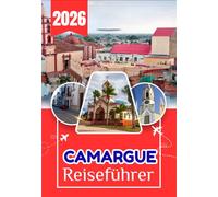 CAMARGUE REISEFÜHRER 2026: Ein praktischer Leitfaden zur Erkundung der Natur, der Städte und der Küstenlandschaft der Camargue