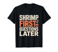 Camarones Primeras Preguntas más Tarde | Humor de Acuario Camiseta