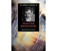 Camb Companion to Walter Benjamin (Cambridge Companions to Literature)