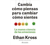 Cambia cómo piensas para cambiar cómo sientes: La nueva ciencia de las emociones / Shift: Managing Your Emotions, So They Don't Manage You