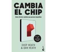 Cambia el chip | Chip Heath, Dan Heath