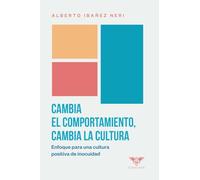 Cambia el comportamiento, cambia la cultura: Enfoque para una cultura positiva de inocuidad