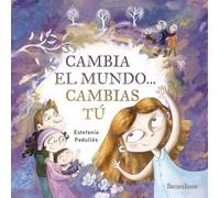 Cambia el mundo... cambias tú: 2 (Presente)