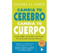 cambia tu cerebro cambia tu cuerpo: como utilizar el cerebro para logr