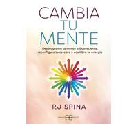 Cambia tu mente: Desprograma tu mente subconsciente, reconfigura tu cerebro y equilibra tu energía. (ADIVINACION-TAROT-JUEGOS)