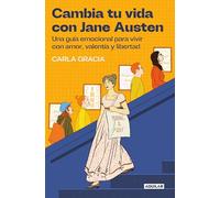 Cambia tu vida con Jane Austen: Una guía emocional para vivir con amor, valentía y libertad (Inspiración)