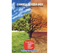 CAMBIA TU VIDA HOY: Una Guía Práctica Para Alcanzar Tus Metas En 30 Días