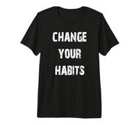 Cambia Tus hábitos Camiseta Premium