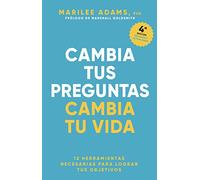 Cambia tus preguntas, cambia tu vida: 12 poderosas herramientas para la vida y el trabajo (REM LIFE)